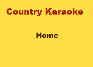 Country Karaoke

Home