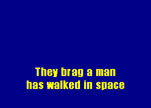 IBH may a man
has walked ill 39888