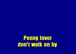 Penmi lover
don't walk on Izmr