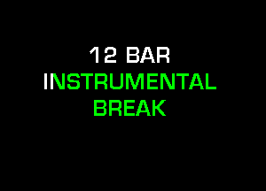 1 2 BAR
INSTRUMENTAL

BREAK