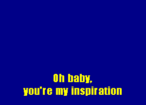 on balm.
you're my inspiration