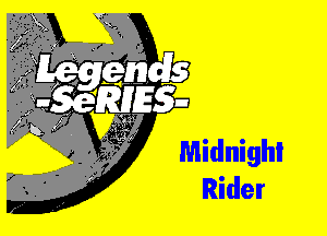 Midnighl
Rider