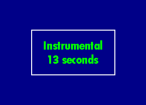 Instrumental
l3 setonds