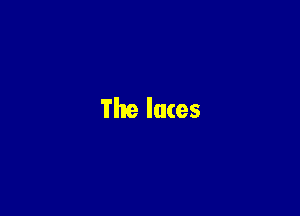 The laces