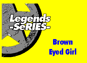 Brown
Eyed Girl