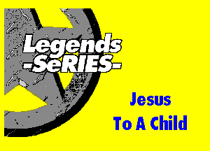 Jesus
To A Child