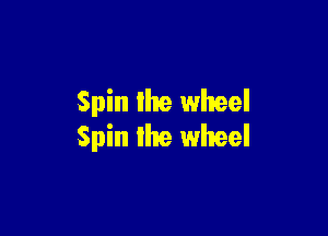 Spin Ike wheel

Spin the wheel