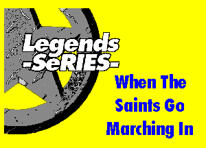 Sainls Go
Marching In