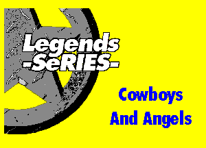 '''''

Cowboys
And Angels