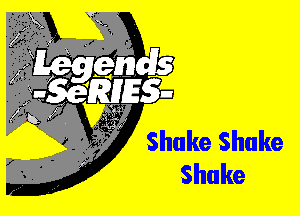 Shake Shake
Shake