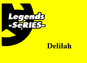 Leggyds
JQRIES-

Delilah