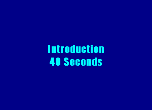 llltllldllctillll

40 Seconds