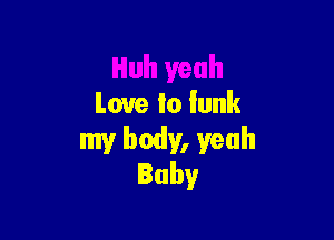 Lovelolunk

Inyhody veuh
Baby