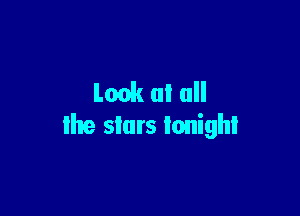 Leak 0! all

the stars tonight