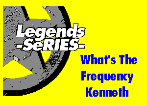 Frequency
Kennelh