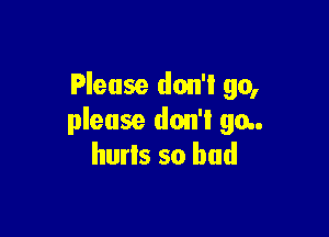 Please don't 90,

please don't go...
hurls so bad