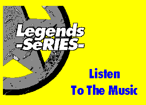 Listen
To The Music