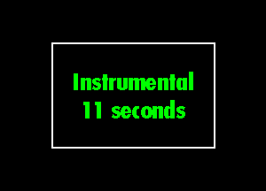 lnsIrumenlul
I 1 seconds