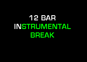 1 2 BAR
INSTRUMENTAL

BREAK