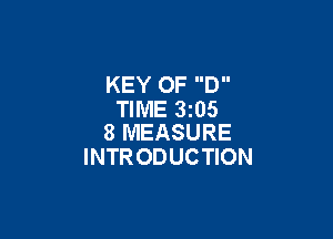 KEY OF D
TIME 3205

8 MEASURE
INTRODUCTION