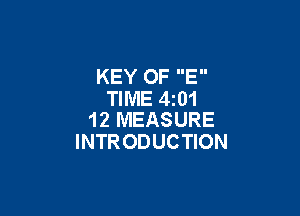KEY OF E
TIME 4I01

12 MEASURE
INTRODUCTION