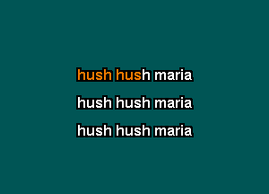 hush hush maria

hush hush maria

hush hush maria
