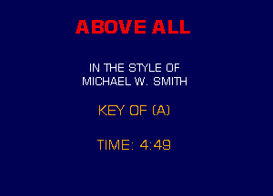 IN THE SWLE OF
MICHAELWV SMITH

KEY OF EA)

TlMEj 449