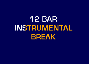 1 2 BAR
INSTRUMENTAL

BREAK