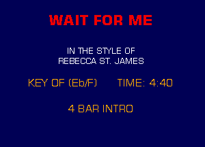 IN THE STYLE 0F
REBECCA ST. JAMES

KEY OF lEblFJ TIME 440

4 BAH INTRO