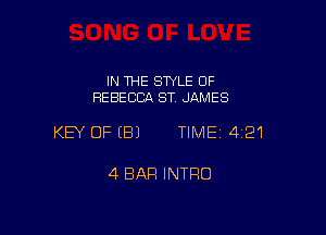 IN THE SWLE OF
REBECCIA ST. JAMES

KEY OFEBJ TIME14i21

4 BAR INTRO