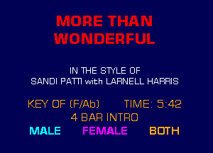 IN THE STYLE OF

SANDI PAW with LARNELL HARRIS

KEY OF (FlAbJ

MALE

4 BAR INTRO

TIME 5142

80TH