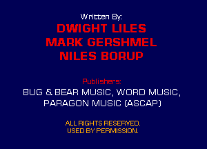 W ritten Byz

BUG SBEAF! MUSIC, WORD MUSIC,
PARAGON MUSIC (ASCAPJ

ALL RIGHTS RESERVED.
USED BY PERMISSION