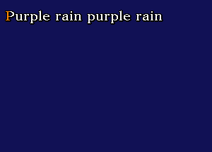 Purple rain purple rain