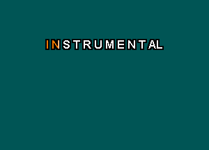 INSTRUMENTAL