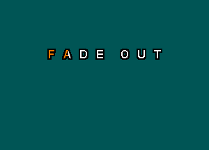 FADE OUT