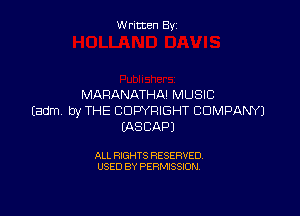Written By

MARANATHA! MUSIC

Eadm by THE COPYRIGHT COMPANY)
EASCAPJ

ALL RIGHTS RESERVED
USED BY PERMISSION