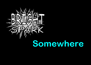 Somewhere