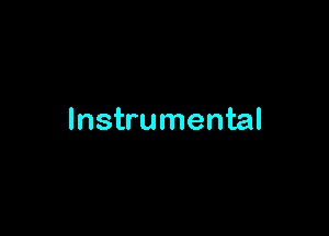 Instrumental