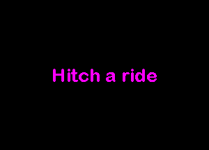 Hitch a ride