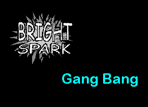 Gang Bang