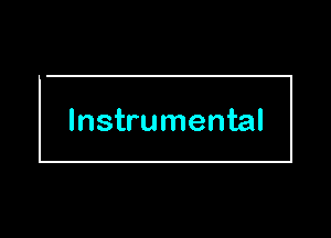 ' Instrumental !