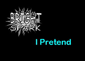 l Pretend