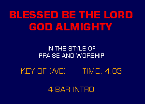 IN THE STYLE OF
PRAISE AND WORSHIP

KB' OF (NC) TIME 4135

4 BAR INTRO