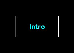 Intro