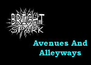Avenues And
Alleyways