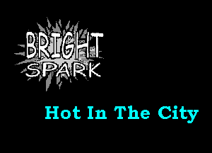 Hot In The City