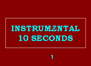 INSTRUMENTAL
10 SECONDS