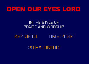 IN THE STYLE OF
PRAISE AND WORSHIP

KEY OF (B) TIMEI 432

20 BAR INTRO