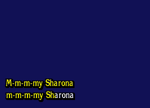 M-m-m-my Sharona
m-m-m-my Sharona