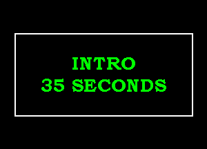 INTRO

3SSECONDS